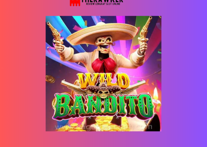 Wild Bandito: Petualangan Seru di Dunia Perjudian Daring