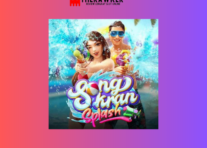 Kemeriahan dengan Slot Online “Songkran Splash” dari PG Soft