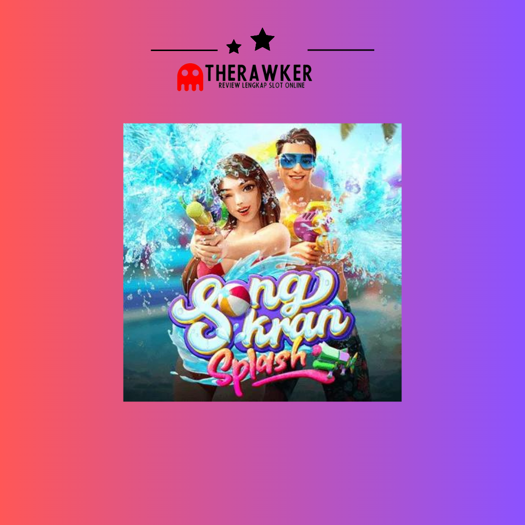 Kemeriahan dengan Slot Online “Songkran Splash” dari PG Soft