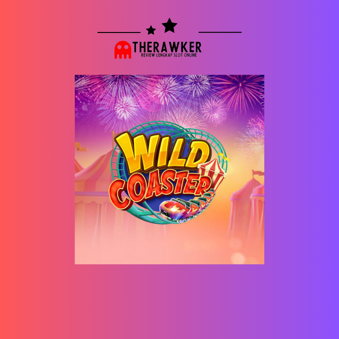 Memperkenalkan Game Slot Online “Wild Coaster” dari PG Soft