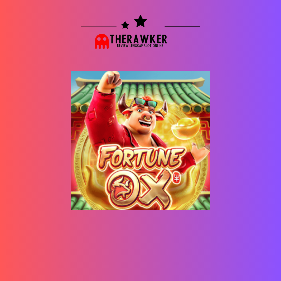 Memperkenalkan Game Slot Online “Fortune Ox” dari PG Soft