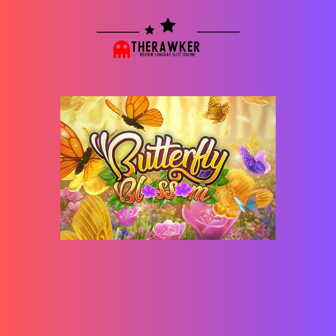 Perkenalkan Game Slot Online “Butterfly Blossom” dari PG Soft