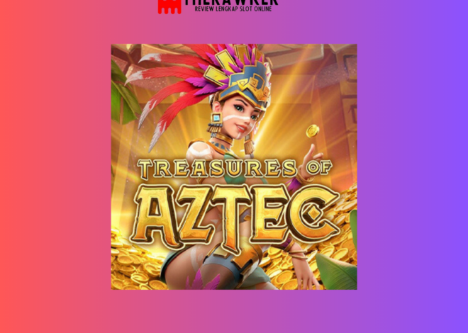 Petualangan dengan Slot Online “Treasure of Aztec” dari PG Soft