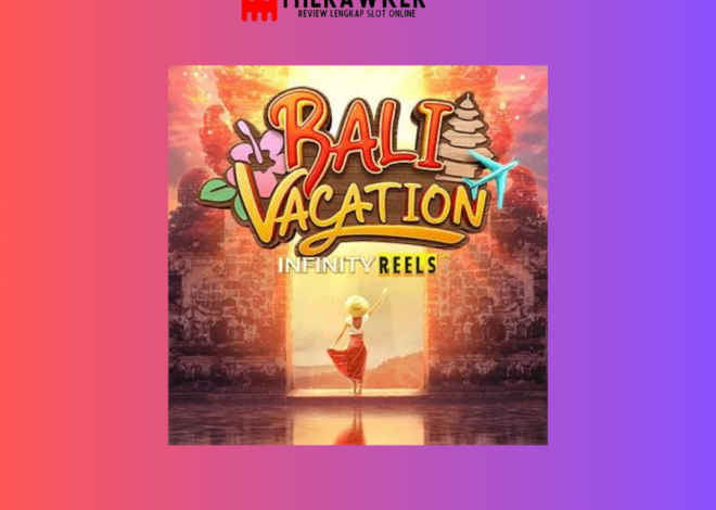 Liburan dengan Slot Online “Bali Vacation” dari PG Soft