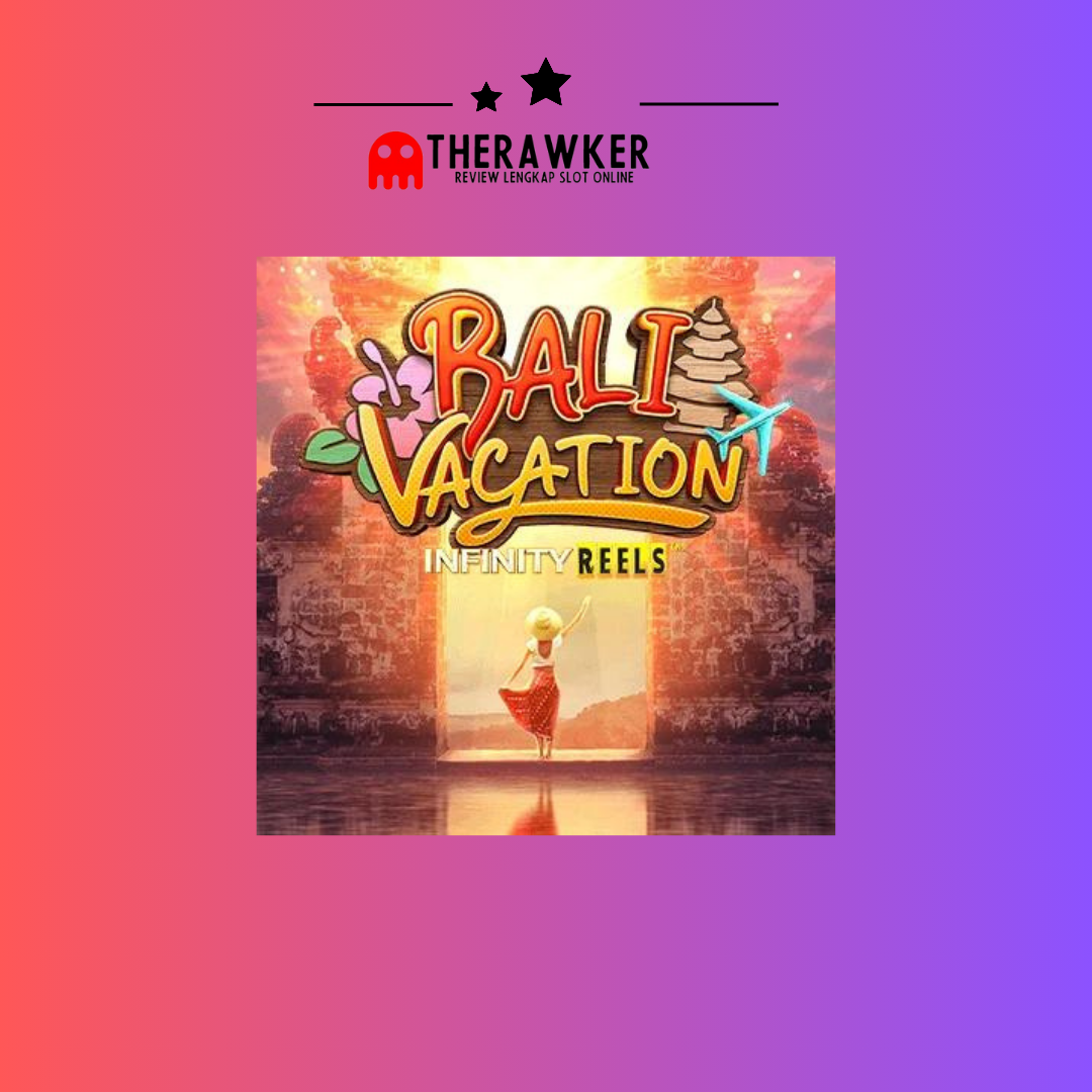 Liburan dengan Slot Online “Bali Vacation” dari PG Soft