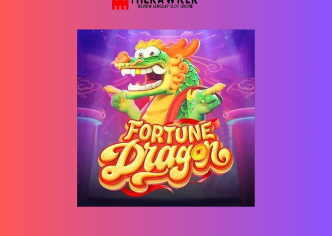 Fortune Dragon: Bermain Slot Online yang Memikat dari PG Soft