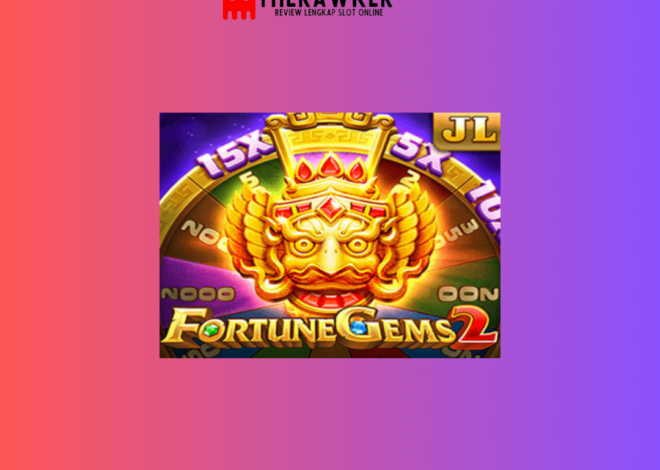 Game Slot Online Fortune Gem 2 dari Jili Gaming