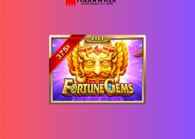 Sensasi Bermain Slot Online: Fortune Gems oleh Jili Gaming