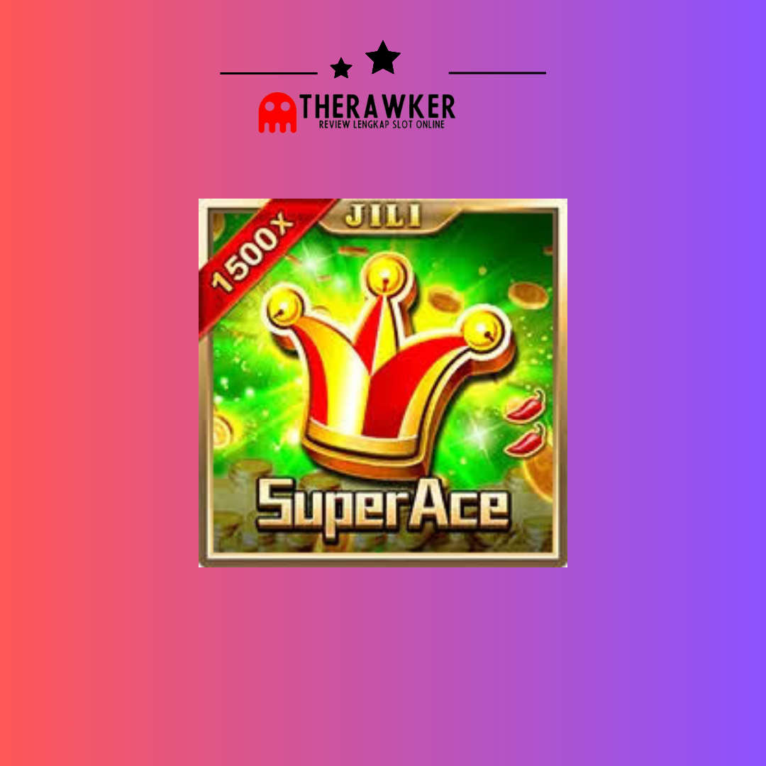 Memburu Kesuksesan di Slot Online: Super Ace oleh Jili Gaming