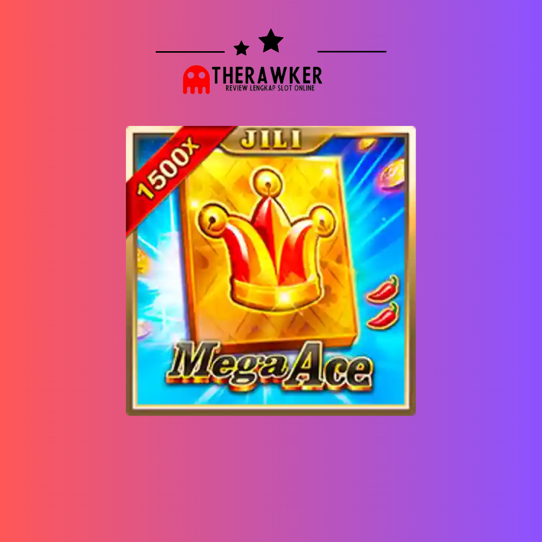 Hadiah Besar di Dunia Slot Online: Mega Ace oleh Jili Gaming