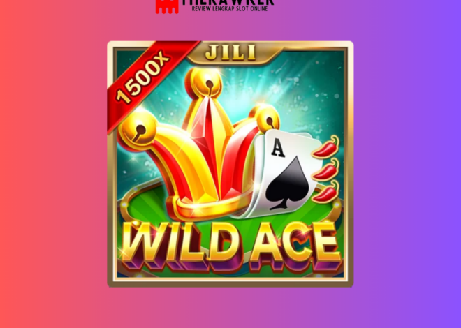 Mendominasi Gulungan Wild Ace: Slot Online dari Jili Gaming
