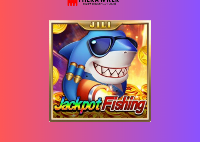 Lautan Keberuntungan Jackpot Fishing: Slot Online dari Jili Gaming