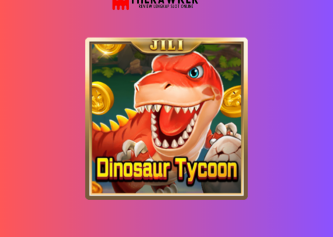 Era Prasejarah Dinosaur Tycoon: Slot Online dari Jili Gaming