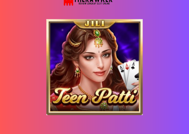 Kesenangan Kartu India Teenpatti: Slot Online dari Jili Gaming