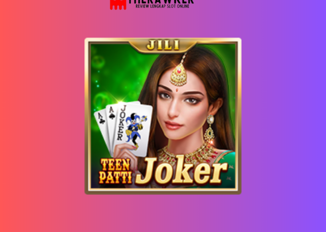 Keajaiban Kartu India Slot Online: Teenpatti Joker dari Jili Gamin