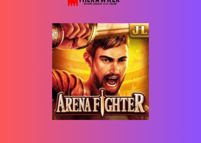Arena Fighter: Pertempuran Epik dalam Dunia Slot Online
