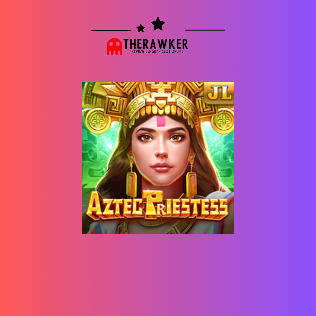 Aztec Priestess: Rahasia Kuno dalam Slot Online yang Megah