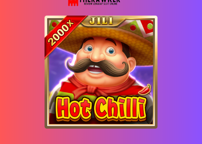 Hot Chilli: Merasakan Pedasnya Kemenangan dalam Slot Online
