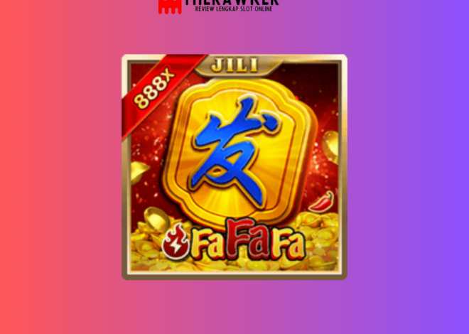 Fa FA Fa: Bermain Slot Online Mengasyikkan dari Jili Gaming