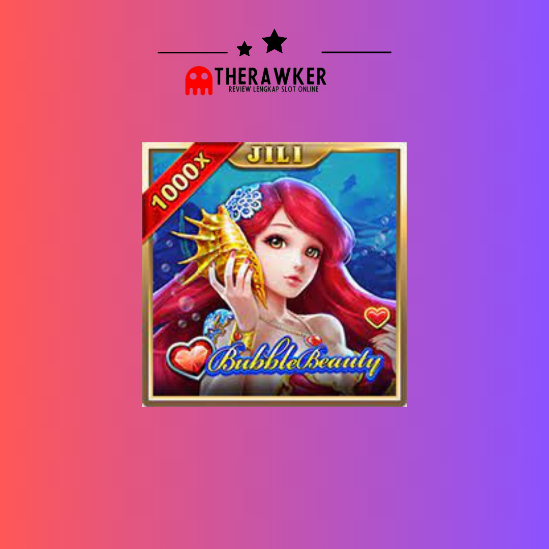 Bubble Beauty: Gemerlap Buih Game Slot Online dari Jili Gaming