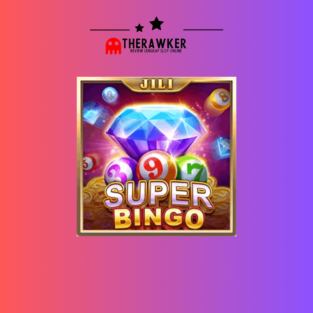 Super Bingo: Keberuntungan Game Slot Online dari Jili Gaming
