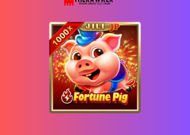 Fortune Pig: Kebahagiaan dalam Game Slot Online dari Jili Gaming
