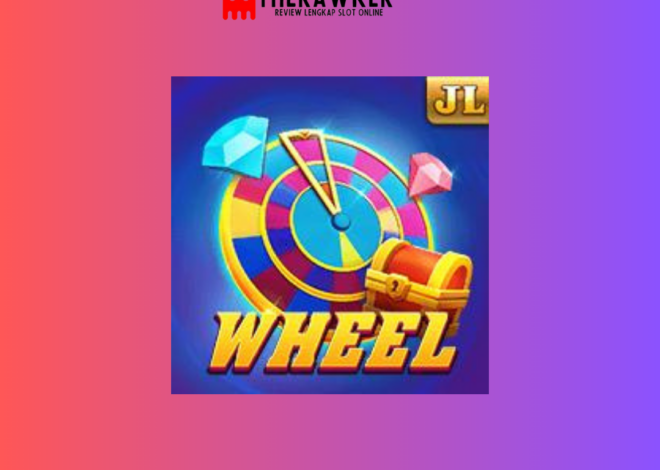Game Slot Online “Wheel” dari Jili Gaming