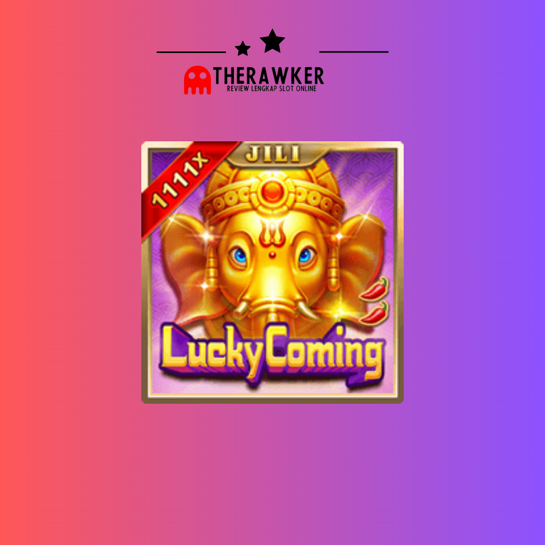 Keberuntungan Game Slot Online “Lucky Coming” dari Jili Gaming