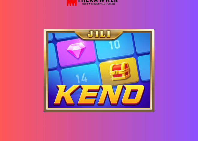 Keberuntungan : Game Slot Online “Keno” dari Jili Gaming