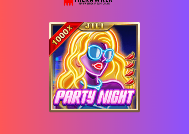 Gembira: Game Slot Online “Party Night” dari Jili Gaming