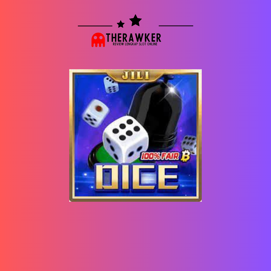 Keberuntungan: Mengenal Slot Online “Dice” dari Jili Gaming