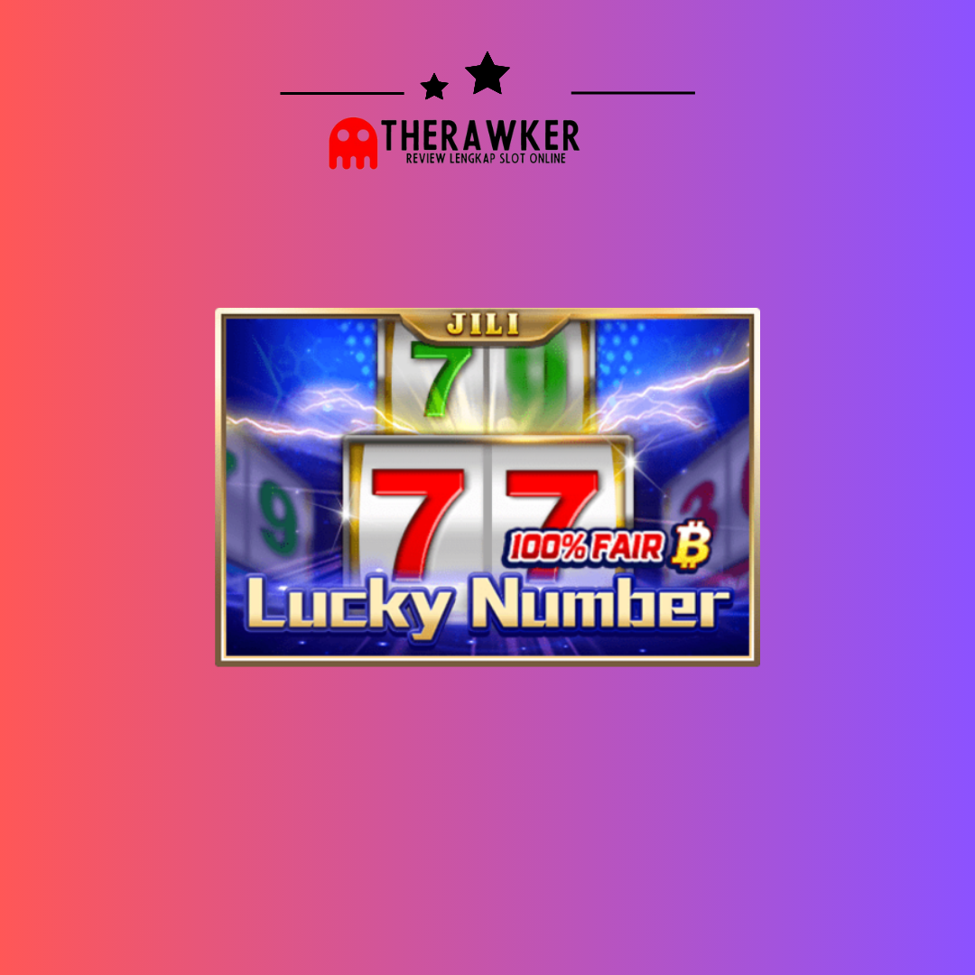 Keberuntungan Slot Online “Lucky Number” dari Jili Gaming
