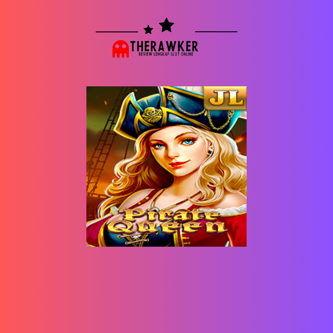 Mengarungi Lautan Slot Online “Pirate Queen” dari Jili Gaming