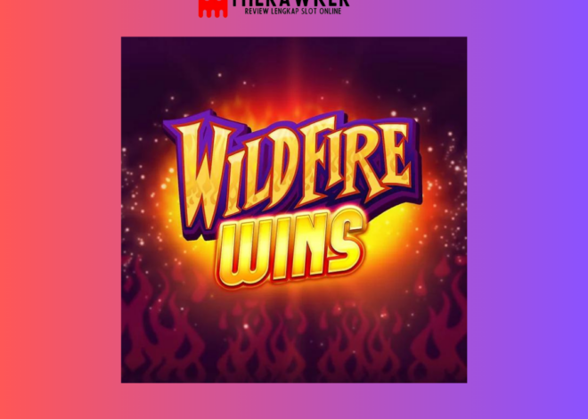 Wildfire Wins: Slot Online yang Membakar dari Microgaming