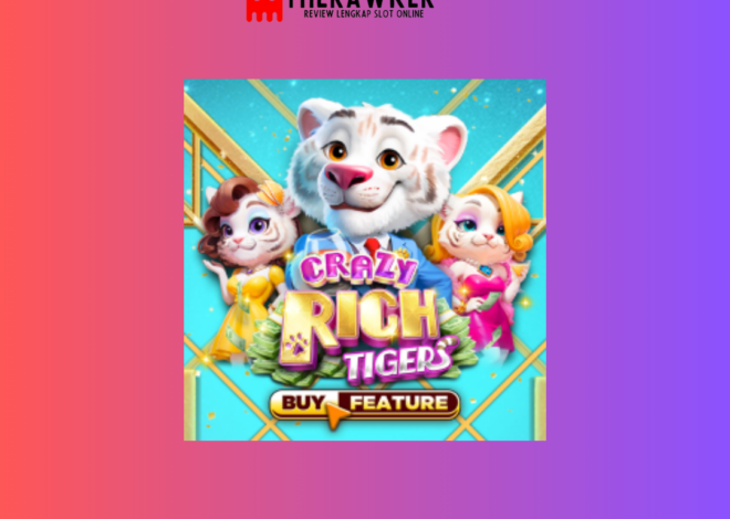 Crazy Rich Tigers: Slot Online yang Menggila dari Microgaming