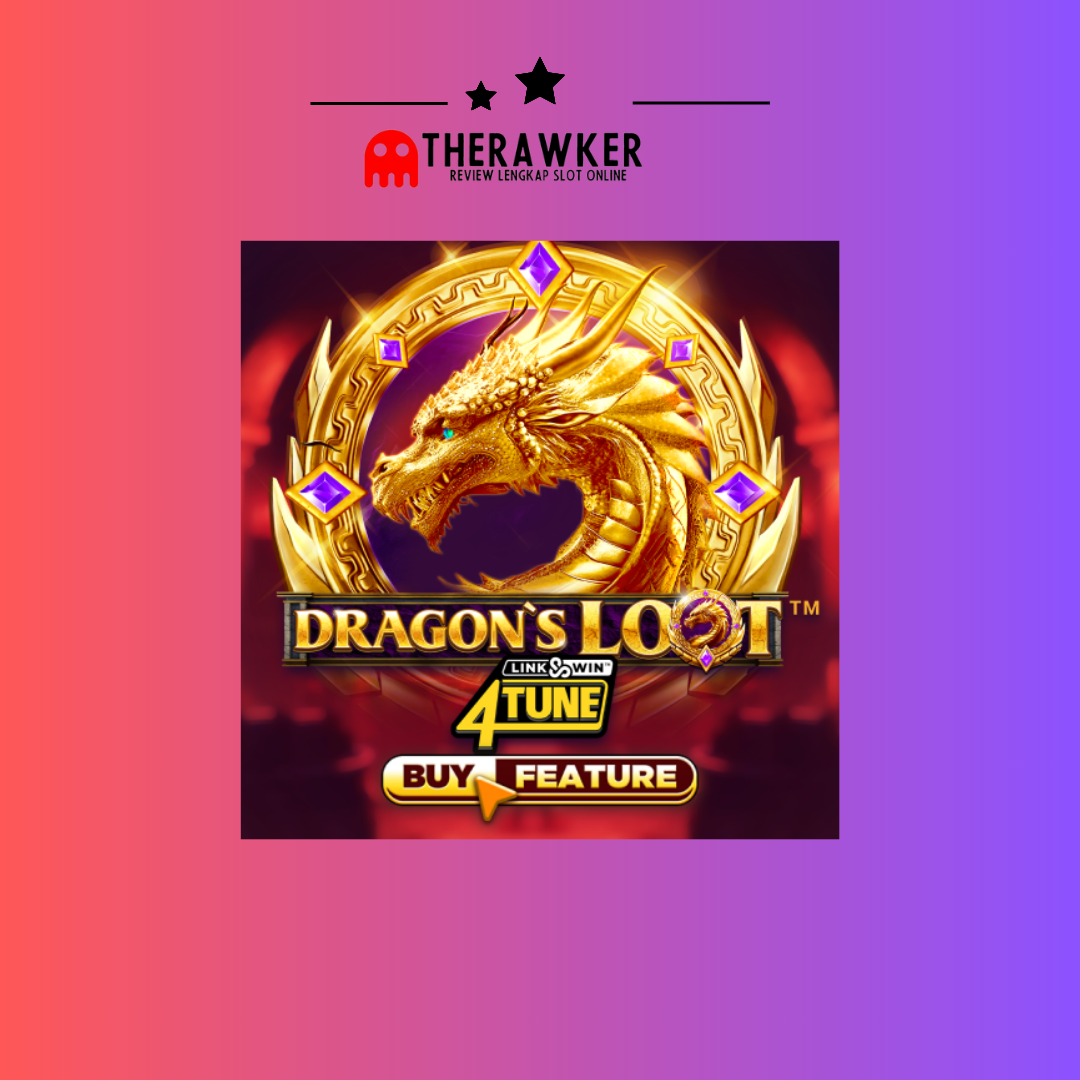 Dragon’s Loot Link&Win 4tune: Kombinasi Klasik Dunia Slot Online