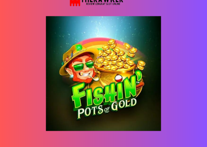 Fishin Pots of Gold: ke Dunia Kaya Slot Online Microgaming