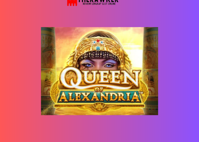 Queen of Alexandria: Kerajaan Kekayaan Slot Online Microgaming