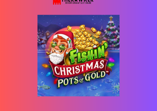 Fishin Christmas Pots of Gold: Natal di Slot Online Microgaming