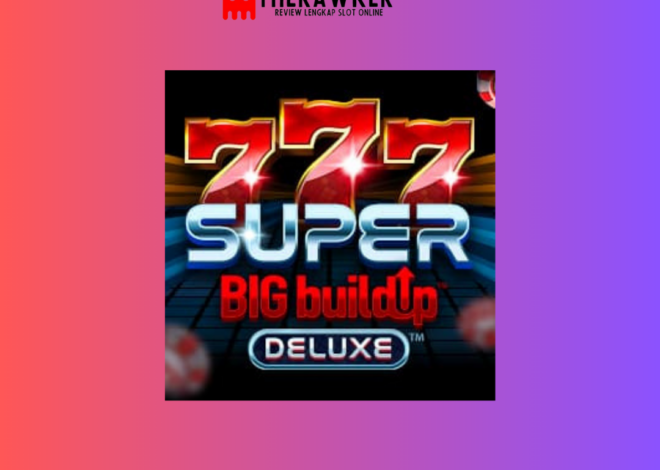 777 Super Big Buildup Deluxe: Slot Online dari MicroGaming