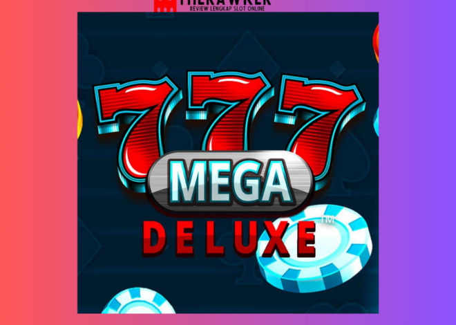 777 Mega Deluxe: Slot Online Terbaru dari Microgaming