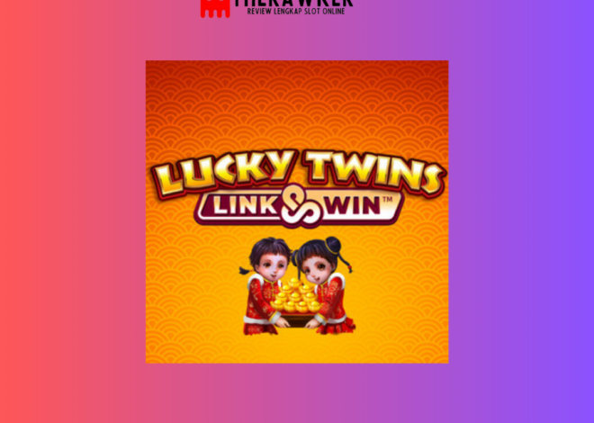 Lucky Twins Link & Win: Slot Online Terbaru dari Microgaming