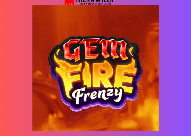 Membara, Slot Online Gem Fire Frenzy dari Microgaming