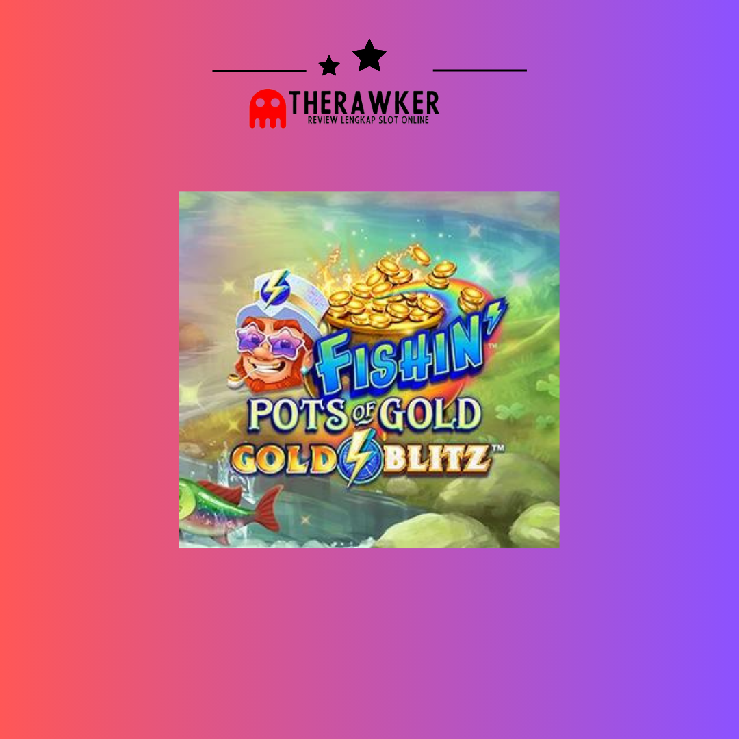 Slot Online Fishin’ Pots of Gold: Gold Blitz dari Microgaming
