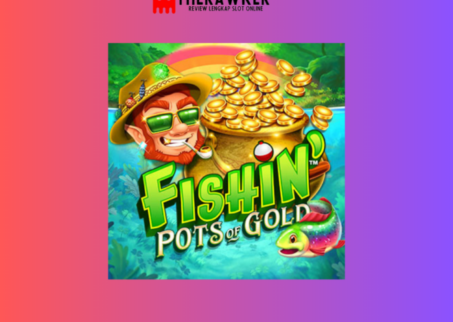 Slot Online “Fishin’ Bigger Pots of Gold” dari Microgaming