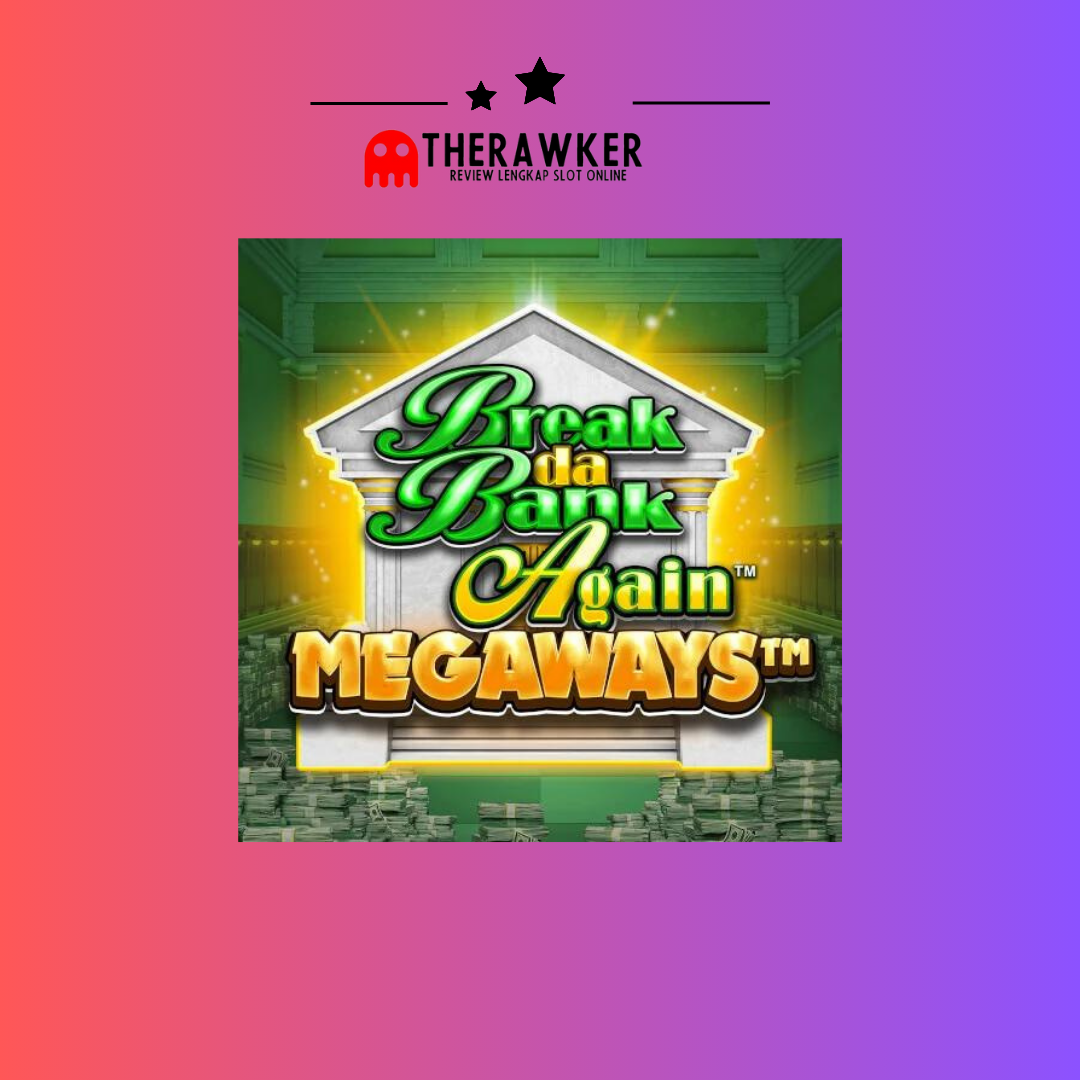 Break Da Bank Again Megaways: Slot Online dari Microgaming