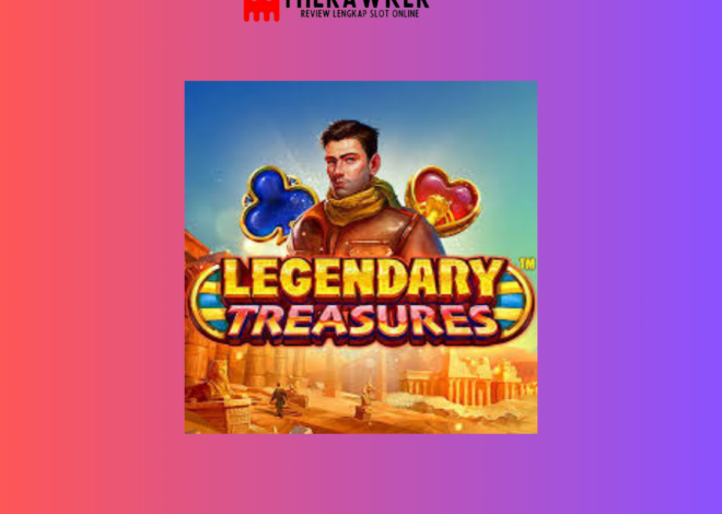 Legendaris Slot Online “Legendary Treasures” dari Microgaming