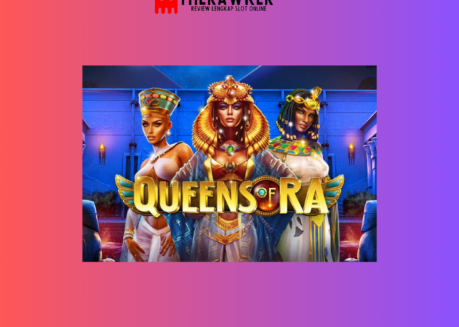 Kekuatan, Kekayaan Slot Online “Queen of Ra” dari Microgaming