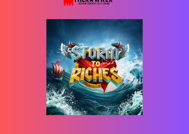 Menuju Kekayaan: Slot Online “Storm To Riches” dari Microgaming