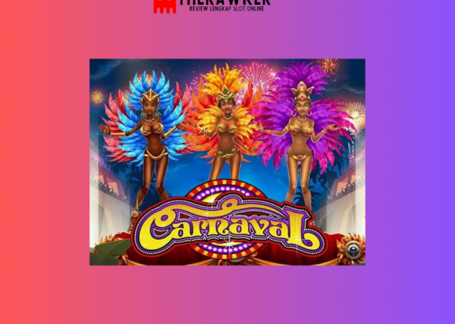 Lebih Dekat Game Slot Online Carnaval dari Microgaming